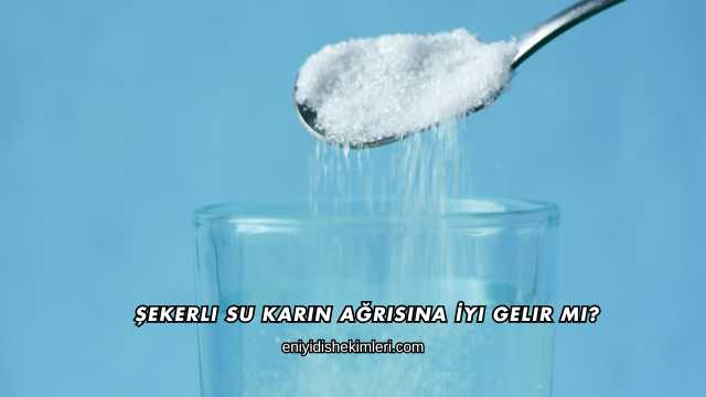 Şekerli Su Karın Ağrısına İyi Gelir mi?