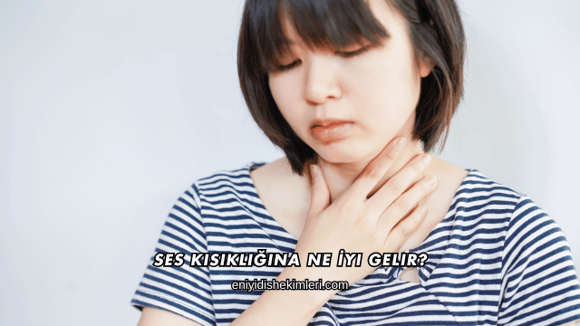 Ses Kısıklığına Ne İyi Gelir?