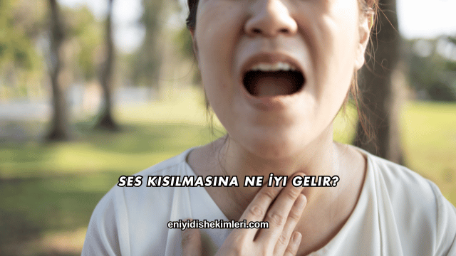 Ses Kısılmasına Ne İyi Gelir?