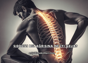 Şiddetli Bel Ağrısına Ne İyi Gelir?