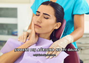 Şiddetli Diş Ağrısına Ne İyi Gelir?