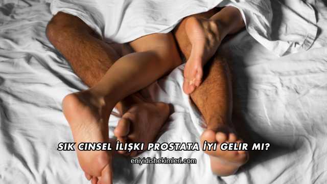 Sık Cinsel İlişki Prostata İyi Gelir mi?