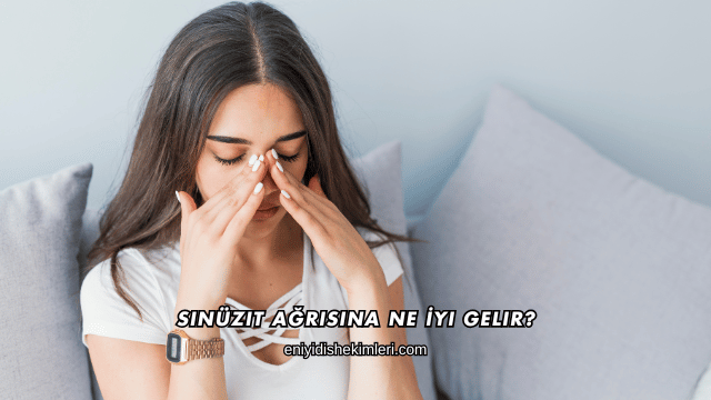 Sinüzit Ağrısına Ne İyi Gelir?