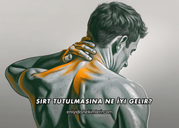 Sırt Tutulmasına Ne İyi Gelir?