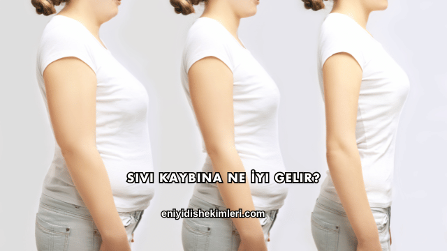 Sıvı Kaybına Ne İyi Gelir?