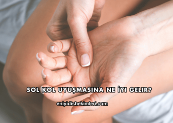 Sol Kol Uyuşmasına Ne İyi Gelir?
