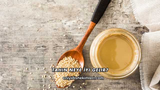 Tahin Neye İyi Gelir?