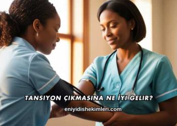 Tansiyon Çıkmasına Ne İyi Gelir?