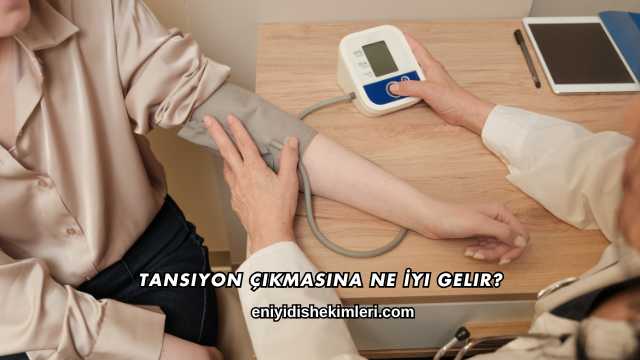 Tansiyon Çıkmasına Ne İyi Gelir?