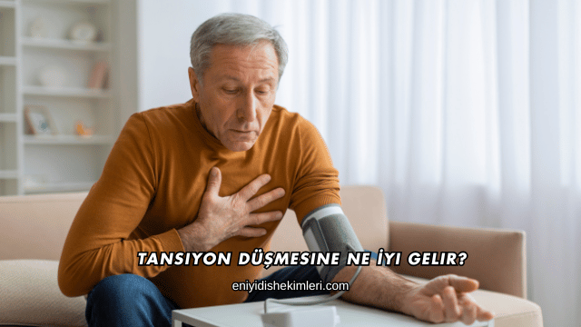 Tansiyon Düşmesine Ne İyi Gelir?