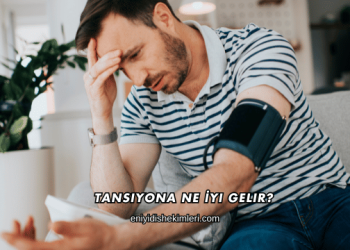Tansiyona Ne İyi Gelir?