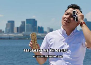 Terlemeye Ne İyi Gelir?