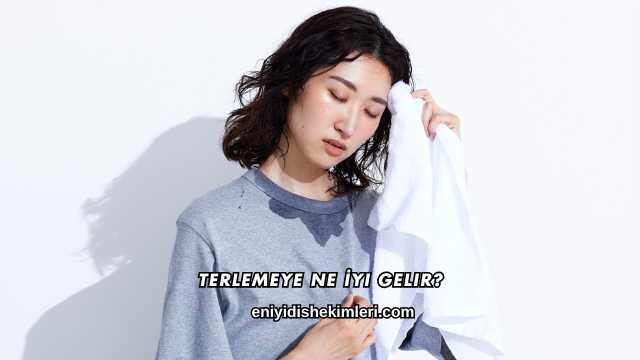 Terlemeye Ne İyi Gelir?