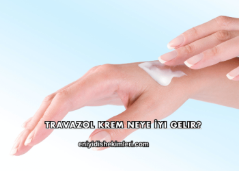 Travazol Krem Neye İyi Gelir?