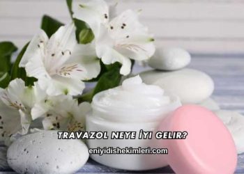 Travazol Neye İyi Gelir?
