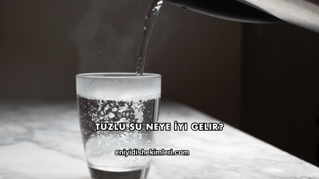Tuzlu Su Neye İyi Gelir?