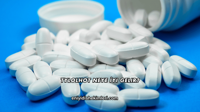Tylolhot Neye İyi Gelir?