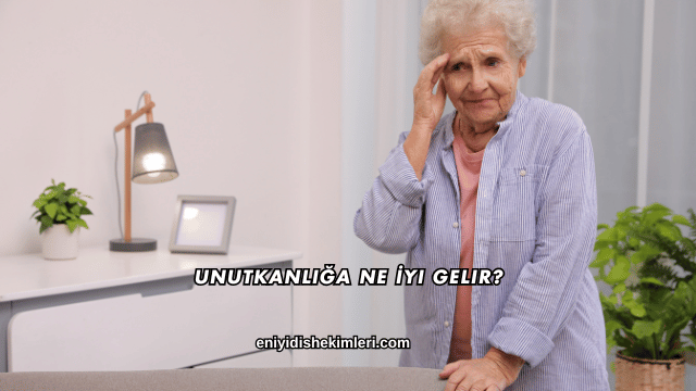 Unutkanlığa Ne İyi Gelir?