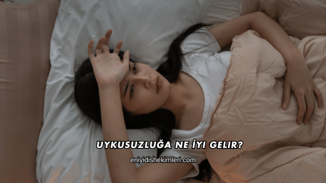 Uykusuzluğa Ne İyi Gelir?
