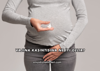 Vajina Kaşıntısına Ne İyi Gelir?
