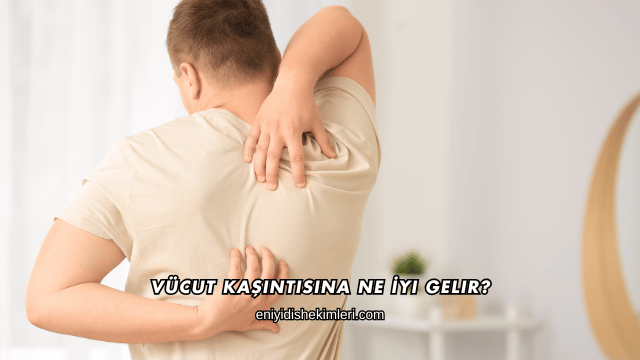 Vücut Kaşıntısına Ne İyi Gelir?