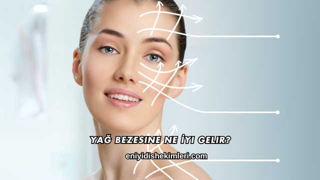 Yağ Bezesine Ne İyi Gelir?