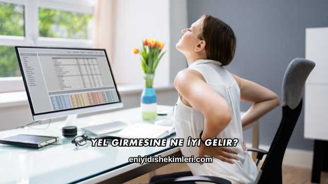 Yel Girmesine Ne İyi Gelir?