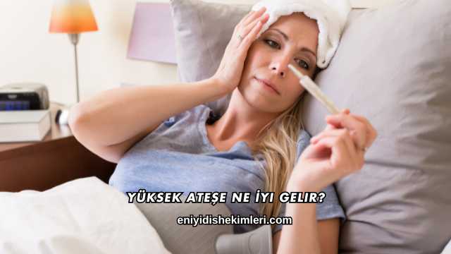 Yüksek Ateşe Ne İyi Gelir?