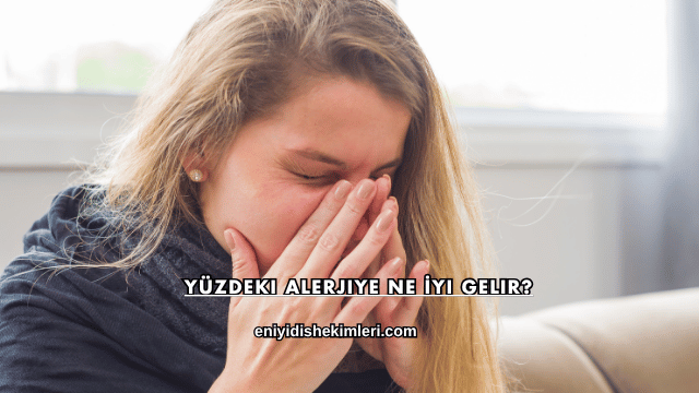 Yüzdeki Alerjiye Ne İyi Gelir?