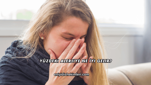 Yüzdeki Alerjiye Ne İyi Gelir?
