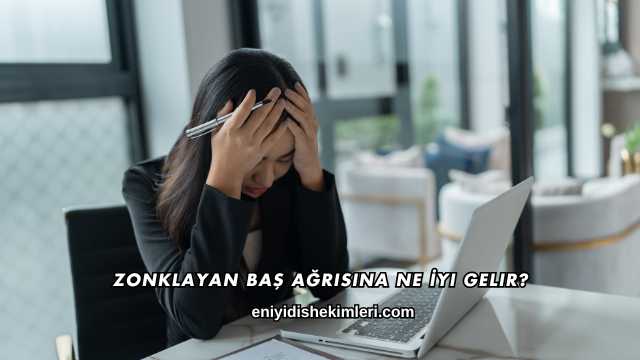 Zonklayan Baş Ağrısına Ne İyi Gelir?
