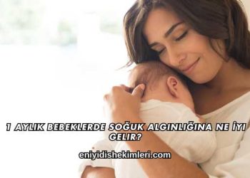 1 Aylık Bebeklerde Soğuk Algınlığına Ne İyi Gelir?