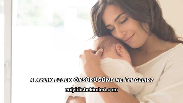 4 Aylık Bebek Öksürüğüne Ne İyi Gelir?