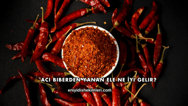 Acı Biberden Yanan Ele Ne İyi Gelir?