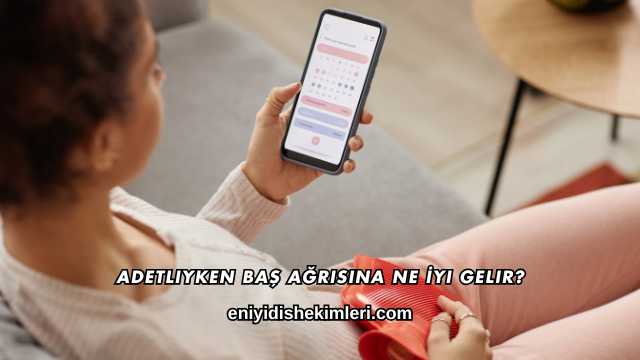 Adetliyken Baş Ağrısına Ne İyi Gelir?