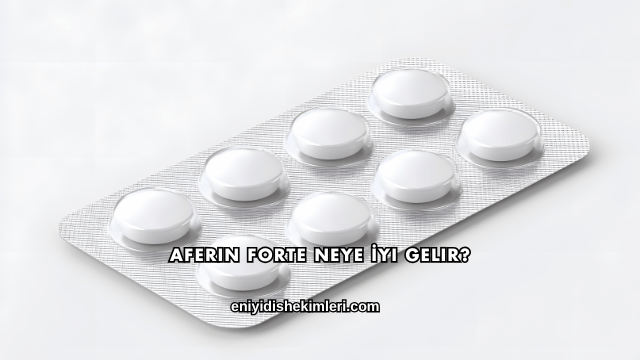 Aferin Forte Neye İyi Gelir?