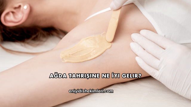 Ağda Tahrişine Ne İyi Gelir?