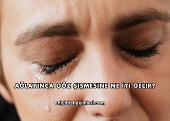 Ağlayınca Göz Şişmesine Ne İyi Gelir?