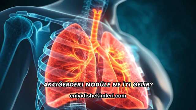 Akciğerdeki Nodüle Ne İyi Gelir?