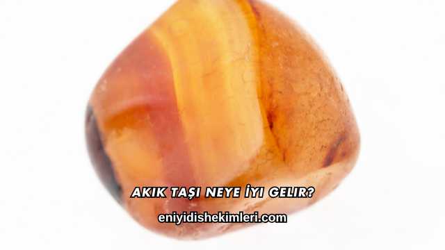 Akik Taşı Neye İyi Gelir?