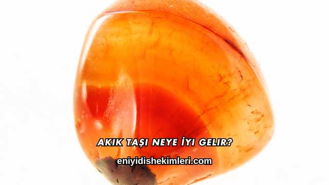 Akik Taşı Neye İyi Gelir?