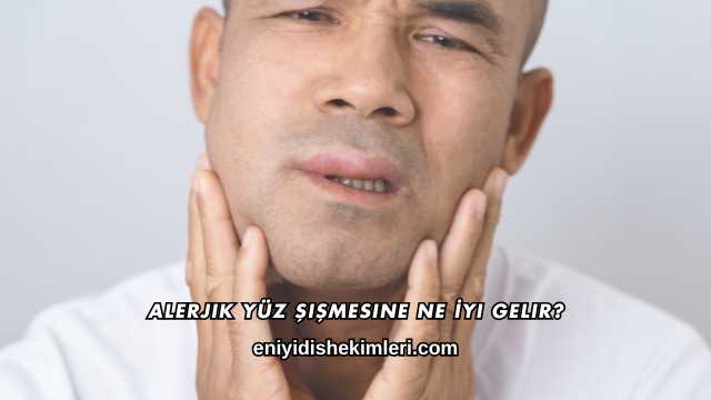 Alerjik Yüz Şişmesine Ne İyi Gelir?