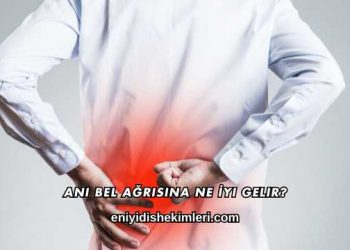 Ani Bel Ağrısına Ne İyi Gelir?
