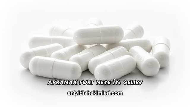 Apranax Fort Neye İyi Gelir?