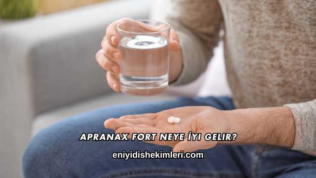 Apranax Fort Neye İyi Gelir?