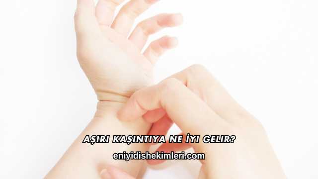 Aşırı Kaşıntıya Ne İyi Gelir?