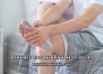 Ayak Altı Çatlaklarına Ne İyi Gelir?