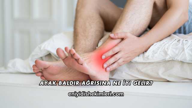 Ayak Baldır Ağrısına Ne İyi Gelir?
