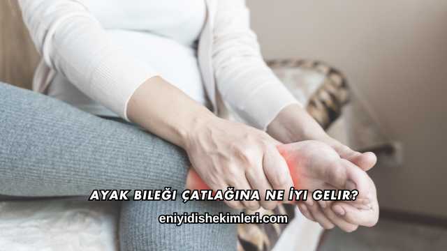Ayak Bileği Çatlağına Ne İyi Gelir?