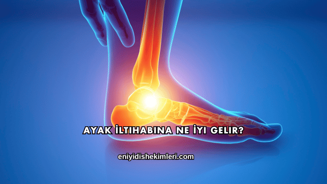Ayak İltihabına Ne İyi Gelir?
